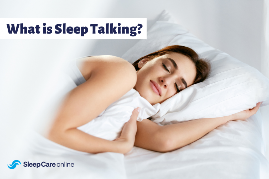 What Is Sleep Talking Sleep Care Online